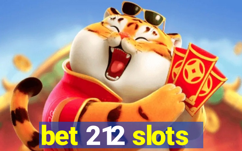 bet 212 slots